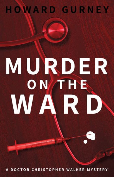 Murder on the Ward: Dr Christopher Walker Medical Mystery Book 1