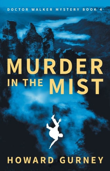 Murder the Mist: A Dr Christopher Walker Mystery Book 4