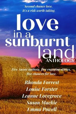 Love in a Sunburnt Land Anthology: Five authors, five small town romance stories