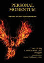 Personal Momentum: Secrets of Self-Transformation