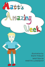 Title: Matt's Amazing Week, Author: Martin Lundqvist