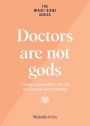 Doctors are not gods: Taking responsibility for our own health and wellbeing