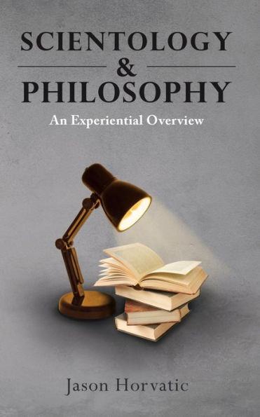 Scientology & Philosophy: An Experiential Overview