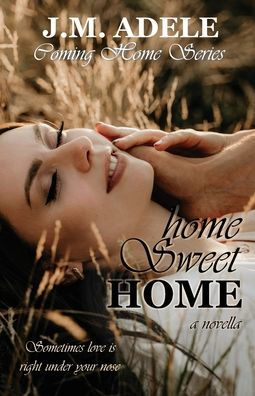 Home Sweet Home: a Novella