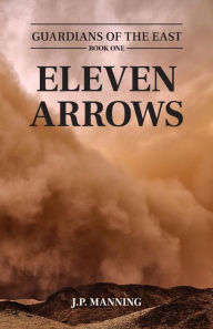Title: Eleven Arrows, Author: J.P. Manning