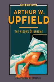 Title: The Widows of Broome, Author: Arthur W Upfield