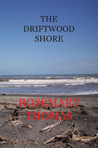 Title: The Driftwood Shore, Author: Rosemary Ann Thomas