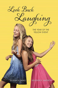 Title: Look Back Laughing: The Year of the Yellow Event, Author: Selena de Lang