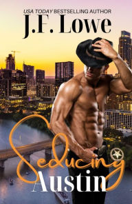 Title: Seducing Austin, Author: J.F. Lowe