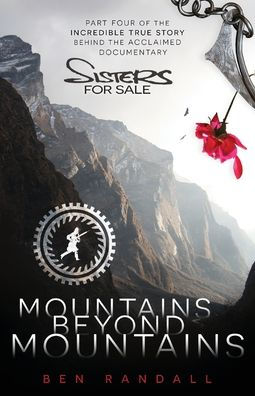 Mountains Beyond Mountains: Part four of the incredible true story behind the acclaimed 'Sisters for Sale' documentary