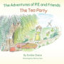 The Adventures of P.E and Friends: The Tea Party