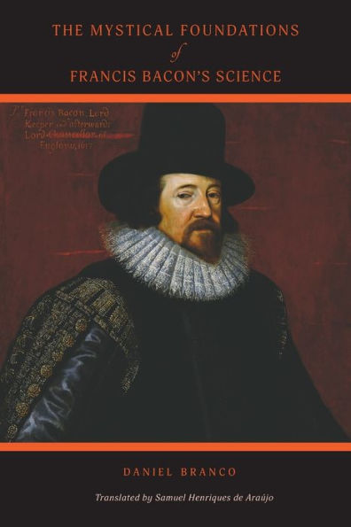 The Mystical Foundations of Francis Bacon's Science