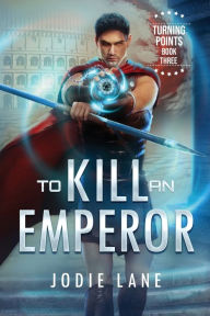 Title: To Kill An Emperor, Author: Jodie Lane