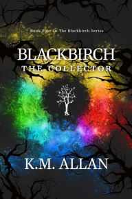 Title: Blackbirch: The Collector, Author: K.M. Allan