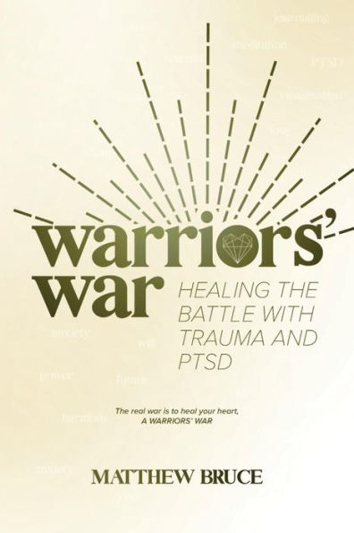 Warriors' War: Healing the Battle With Trauma and PTSD