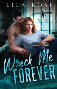 Title: Wreck Me Forever, Author: Lila Rose