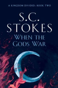 Title: When The Gods War, Author: S C Stokes
