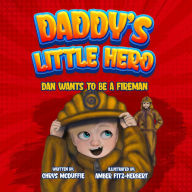 Title: Daddy's Little Hero, Author: Chrysanthi A McDuffie