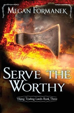 Serve the Worthy: Viking Trading Lands Book Three