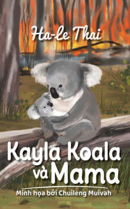 Title: Kayla Koala và Mama, Author: Ha-Le Thai