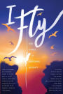 I Fly: True Stories of Overcoming Adversity