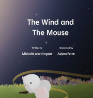 Title: The Wind and The Mouse, Author: Michelle Worthington