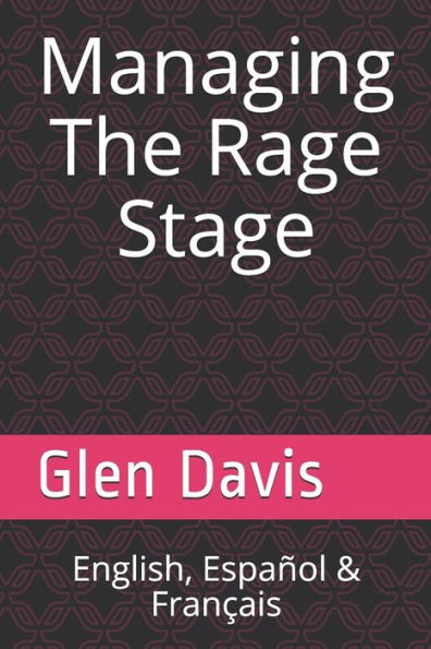 Managing The Rage Stage: ï¿½ English, Espaï¿½ol & Franï¿½ais !