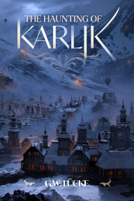 Ipad download books The Haunting of Karlik by G W Lïcke 9780648820789