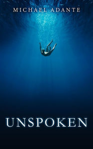 Title: Unspoken, Author: Michael Adante