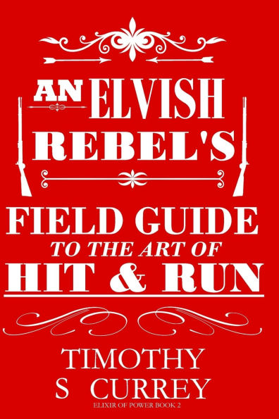 An Elvish Rebel's Field Guide to the Art of Hit & Run
