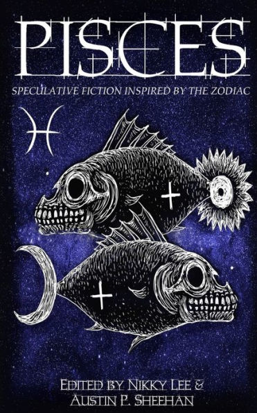 Pisces: Speculative Fiction Inspired by the Zodiac