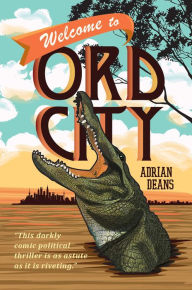 Title: Welcome to Ord City, Author: Adrian Deans