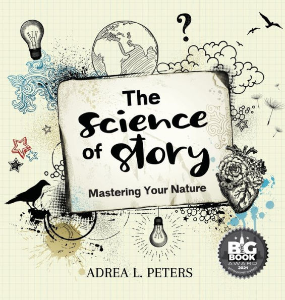 The Science of Story: Mastering Your Nature