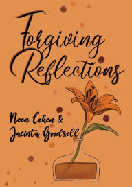 Title: Forgiving Reflections, Author: Neen Cohen