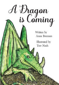 Title: A Dragon is Coming, Author: Anna Brennan