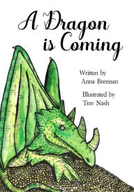 Title: A Dragon is Coming, Author: Anna Brennan