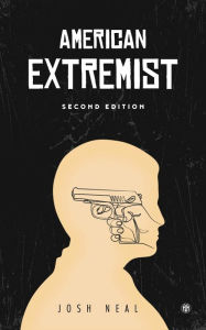 Title: American Extremist: The Psychology of Political Extremism (2nd edition) - Imperium Press, Author: Josh Neal