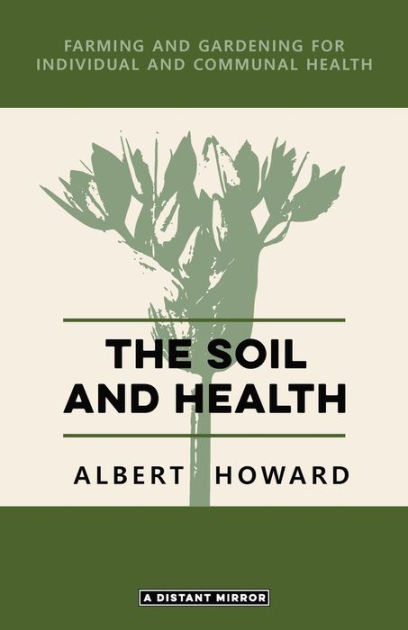 The Soil and Health by Albert Howard, Paperback | Barnes & Noble®