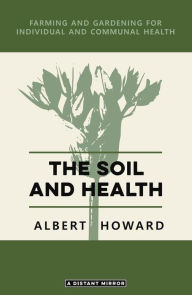 Title: The Soil and Health, Author: Albert Howard