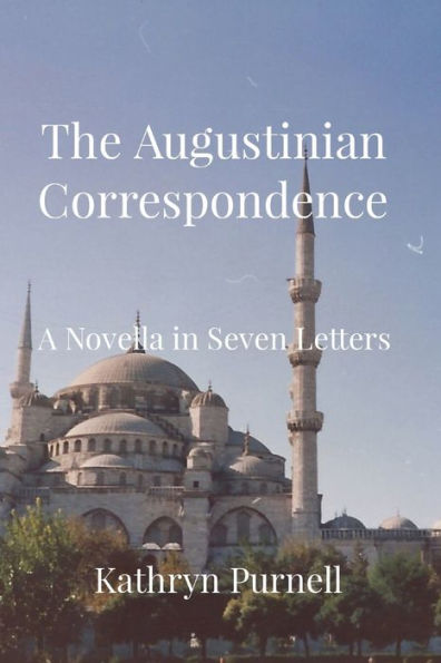 The Augustinian Correspondence: A Novella in Seven Letters