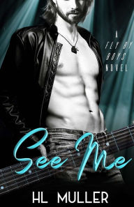 Title: See Me: A Fly By Boys Novel, Author: H. L. Muller