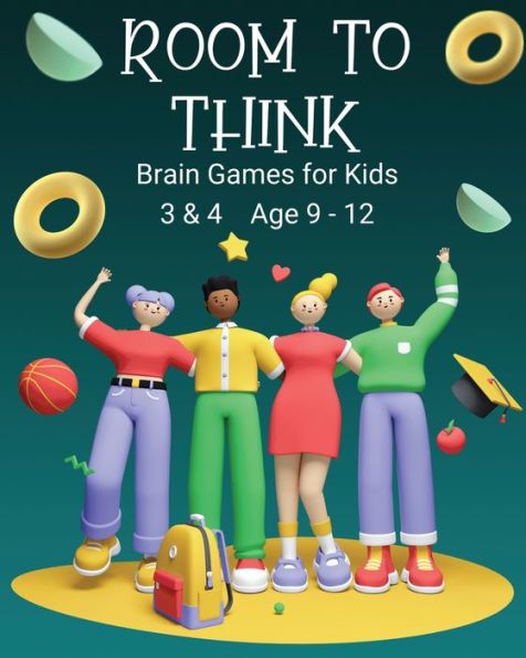 Room to Think: Brain Games for Kids 3 & 4 Ages 9 - 12