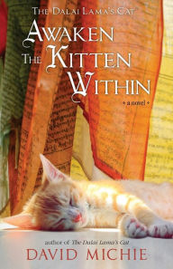 Title: The Dalai Lama's Cat Awaken the Kitten Within, Author: David Michie