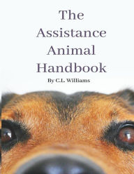 Title: The Assistance Animal Handbook: Claire Williams, Author: Claire L Williams