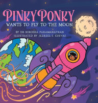 Title: PINKY PONKY Wants to Fly to the Moon, Author: Nirosha Paramanathan