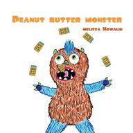 Title: Peanut Butter Monster, Author: Melissa Kowalik