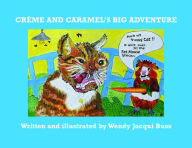 Title: Crème and Caramel's Big Adventure: The tale of two brave little guinea pigs who stared into the Jaws of Death and lived to tell the tale., Author: Wendy Jacqui Buss