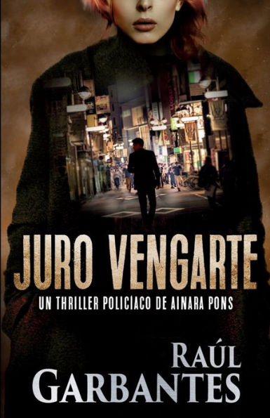 Juro vengarte: Un thriller policíaco