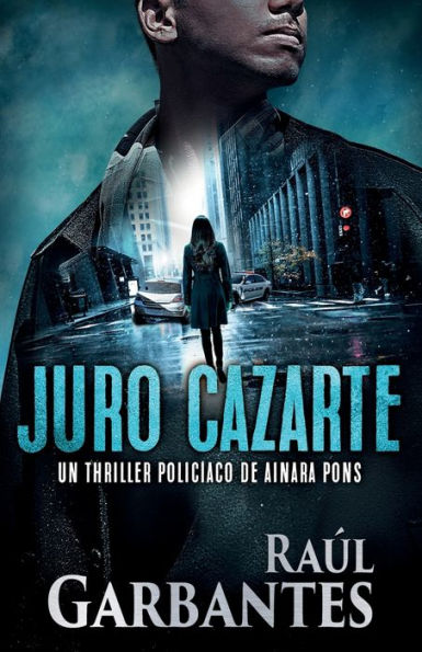 Juro cazarte: Un thriller policï¿½aco