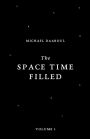 The Space Time Filled: Volume 1